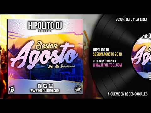 10.Hipolito Dj - Sesion Agosto 2019 (www.hipolitodj.com)