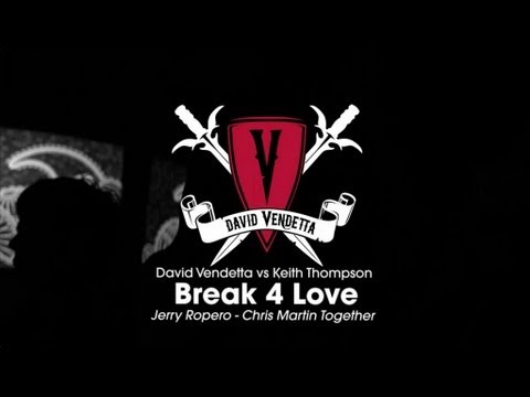 David Vendetta vs Keith Thompson - Break 4 Love (Jerry Ropero & Chris Martin Together)