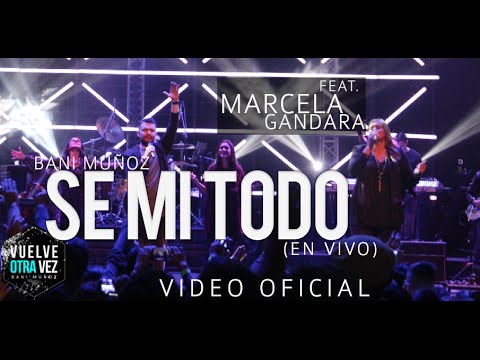 Se mi todo - Bani Muñoz  Ft. Marcela Gándara (Video Oficial)