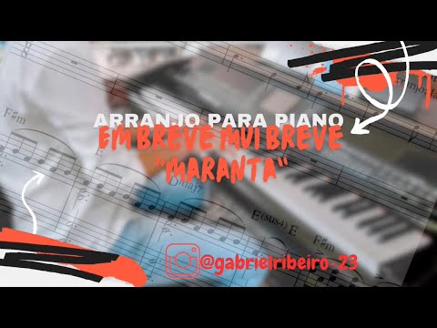 LOUVOR EM BREVE MUI BREVE (MARANATA) ICM ARRANJO DE PARTITURA PARA PIANO+ANALISE DE TRECHOS