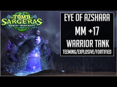 Eye of Azshara Mythic +17 - 7.2.5 - 1 Chest - Teeming/Explosive/Fortified - Warrior Prot PoV