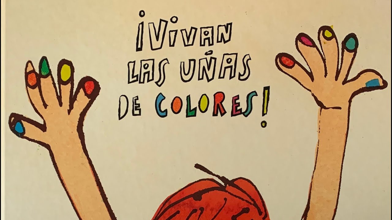 Watch ¡Vivan las uñas de colores! de Alicia Acosta, Luis Amavisca. Ilustraciones: Gusti. Ed. nubeOCHO Now ¡Vivan las uñas de colores! de Alicia Acosta, Luis Amavisca. Ilustraciones: Gusti. Ed. nubeOCHO