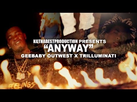 GeeBaby OutWest x Trilluminati - Anyway (Official Video) Shot By @KGthabestt