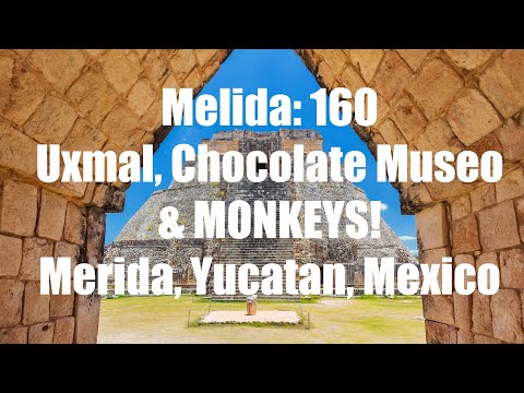 Melida 160 Mayan Ruins Uxmal & The Chocolate Museum
