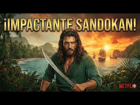 ¡SANDOKAN VUELVE! CAN YAMAN ARRASA EN NETFLIX CON EL MEJOR DRAMA HISTÓRICO QUE SUPERA AL ORIGINAL