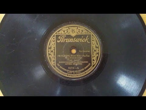 I'm Flirting With You-Fox Trot - Friend-Leonard - Harold Leonard and His Waldorf-Astoria Orchestra