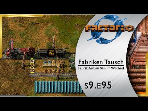 Fabriken Tausch ► Kleines Gefummel, große Kohle 🏭 FACTORIO [s3e95]