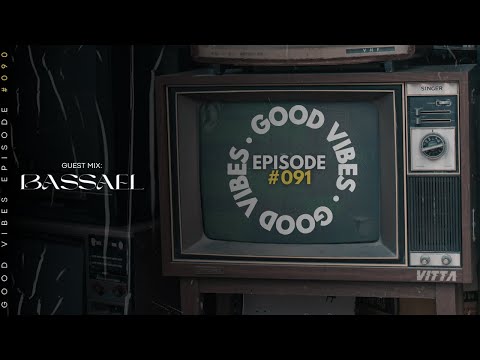 VITTA PRESENTS: GOOD VIBES (Episode #091) - [GUEST MIX: BASSAEL]