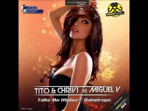 Tito & ChriVi Vs Miguel V - Take Me Higher