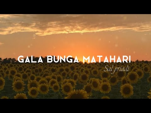 Sal Priadi - Gala Bunga Matahari 🌻 (Lyrics)