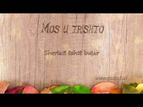 Mos u Trishto    38 Sheriati eshte bujar