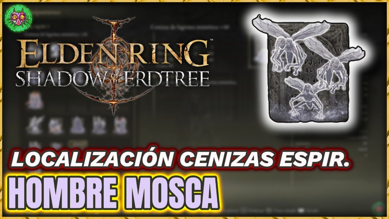 Localización CENIZAS de HOMBRE MOSCA | Elden Ring: Shadow of the Erdtree
