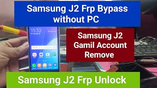 Samsung J2 Gamil Account Bypass without PC ll Samsung J2 Frp Unlock without PC,Samsung j2 frp bypass