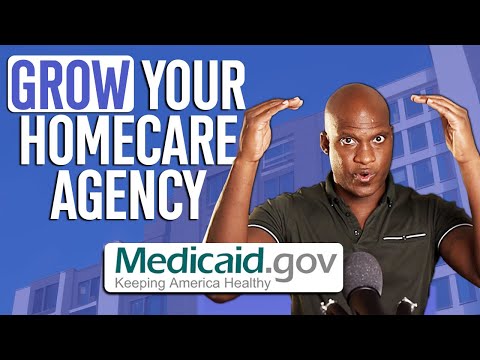 How To Grow Your Homecare Agency With Medicaid Clients