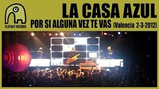 LA CASA AZUL - Por Si Alguna Vez Te Vas [Live Sala Mirror, Valencia | 2-3-2012] 7/10