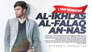 Download lagu 1JAM NONSTOP! Quran Surat Al-Ikhlas | Al-Falaq | An-Nas - الإخلاص | الفلق | الناس | MuzammilHb mp3 Download lagu 1JAM NONSTOP! Quran Surat Al-Ikhlas | Al-Falaq | An-Nas - الإخلاص | الفلق | الناس | MuzammilHb mp3