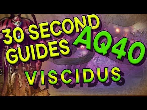 Viscidus - 30 Second Guides - AQ40