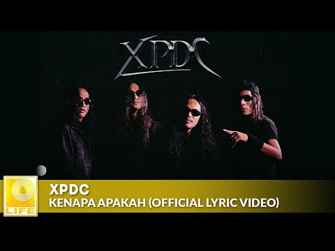 XPDC - Kenapa Apakah (Official Lyric Video)