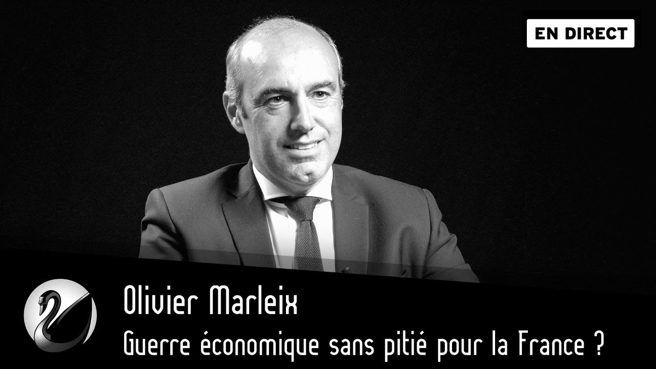 Guerre économique sans pitié pour la France ? Olivier Marleix
