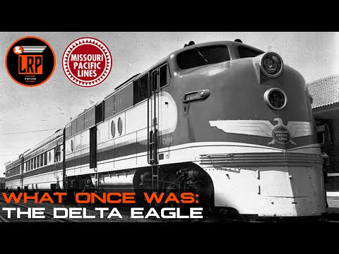 Missouri Pacific's Delta Eagle: "What Once Was..."
