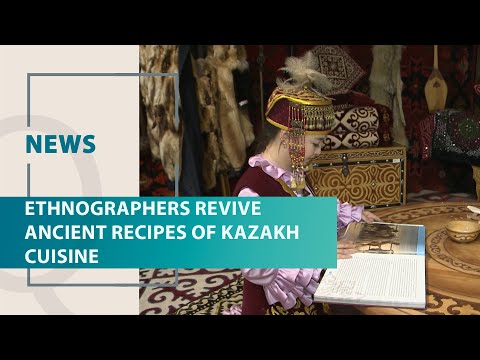 Ethnographers revive ancient recipes of Kazakh cuisine. Qazaq TV News