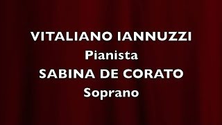 VITALIANO IANNUZZI (Pianista) SABINA DE CORATO (Soprano)