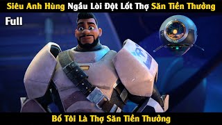 Review Phim: Siêu Anh Hùng Ngầu Lòi Đột Lốt Thợ Săn Tiền Thưởng - My Dad the Bounty Hunter