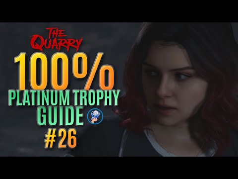 The Quarry Platinum Trophy Walkthrough - All The Quarry Trophies - All Collectables - Part 26