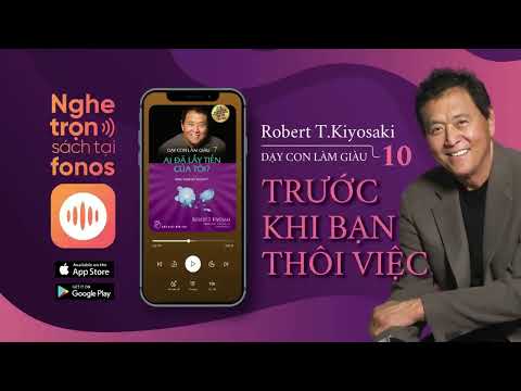 Sách nói Dạy Con Làm Giàu 10   Trước Khi Bạn Thôi Việc   Chương 1 Robert T FEAAc4N2 Kiyosaki mp4