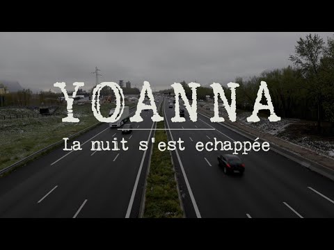 YOANNA - La nuit s'est échappée (Clip officiel)