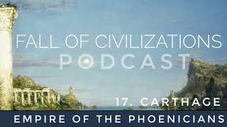 17. Carthage - Empire of the Phoenicians