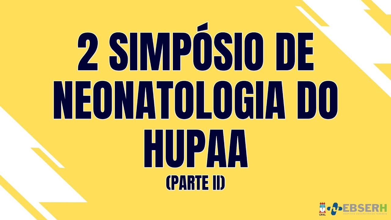 2° Simpósio de Neonatologia (2ª PARTE)