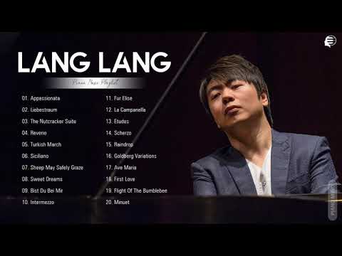 Lang Lang Greatest Hits Full Album 2021 - Best Of Lang Lang Playlist Collection 2021