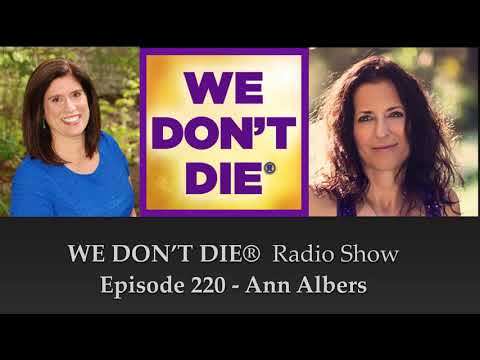 Episode 220 Ann Albers - How to Get & Keep in Touch with Your Loved Ones and Angels