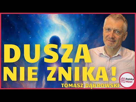 About the soul, consciousness and the invisible - Tomasz Dąbrowski