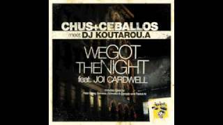 Chus＆Ceballos Meet DjKoutarou.A-We Got The Night Feat Joi Cardwell(Dj Koutarou.A Mix)