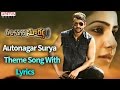 Autonagar Surya Theme Song Autonagar Surya Songs With Lyrics Naga Chaitanya Samantha