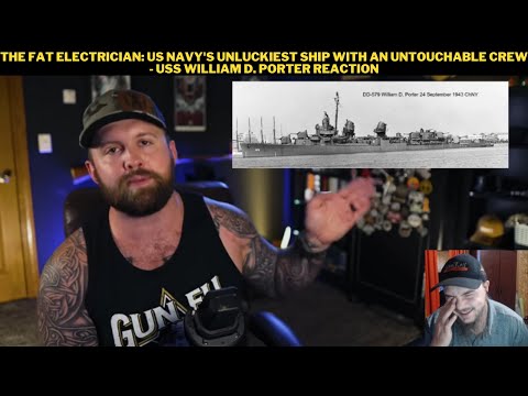 The Fat Electrician: US Navy's Unluckiest Ship With An Untouchable Crew - William D. Porter Reaction