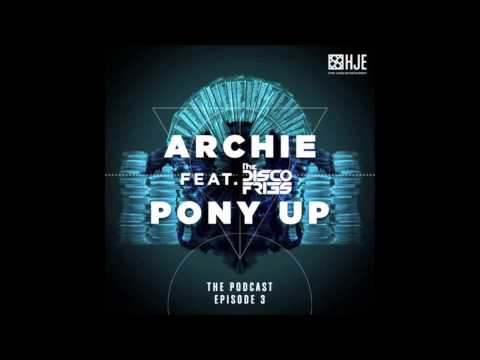 Archie  Pony Up Podcast Episode 3 Disco Fries Guest Mix