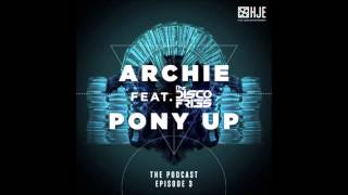 Archie  Pony Up Podcast Episode 3 Disco Fries Guest Mix