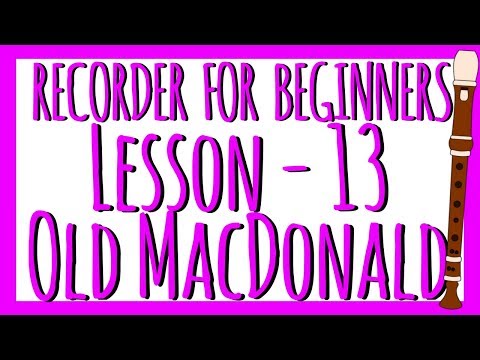 Recorder Lesson 13 - OLD MACDONALD