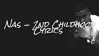 Nas - 2nd Childhood [Lyrics] [HQ]