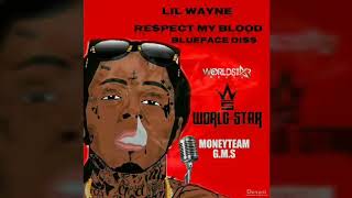 Lil Wayne - &quot;Respect My Blood&quot; (BLUEFACE DISS)