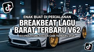 Download lagu DJ BREAKBEAT BARAT VIRAL 2026 V62🔥 FULL BASS JEDAG JEDUG NONSTOP | EDM TERHITS TIKTOK 2026 mp3