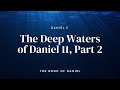 The Deep Waters of  Daniel Part 2  | Daniel - Lesson 26
