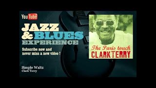 Clark Terry - Simple Waltz - JazzAndBluesExperience