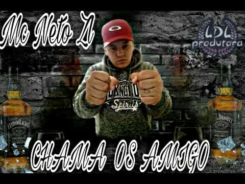Mc Neto Zl - Chama Os Amigo