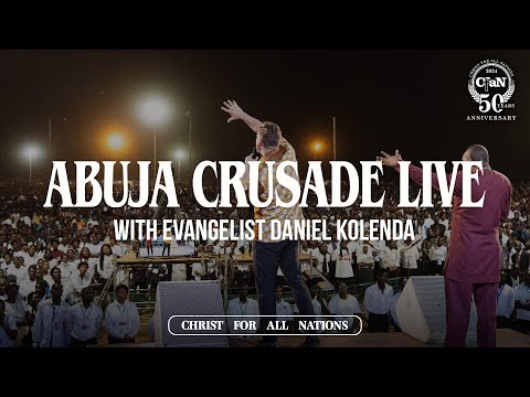 Christ for all Nations | Abuja Campaign LIVE
