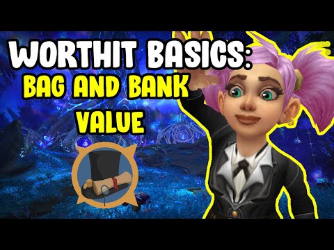 WorthIt Basics  - Bag and Bank Value - Gold Farming In WoW
