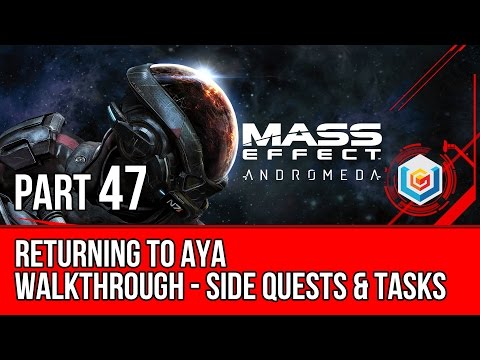 MASS EFFECT ANDROMEDA Walkthrough Gameplay Part 47 - Returning to Aya (Mass Effect 4)